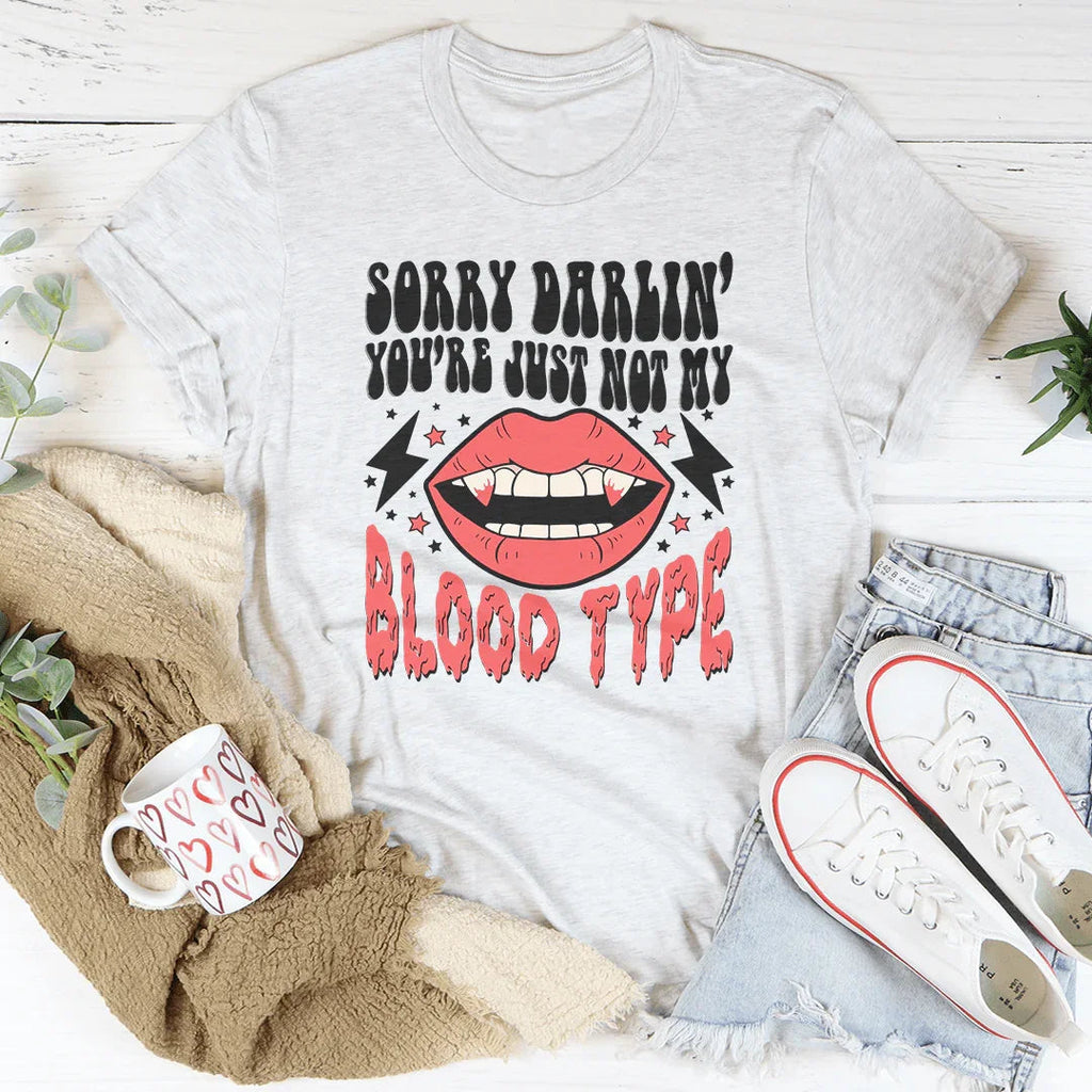 Sorry Darlin' You're Just Not My Blood Type Tee Peachy Sunday