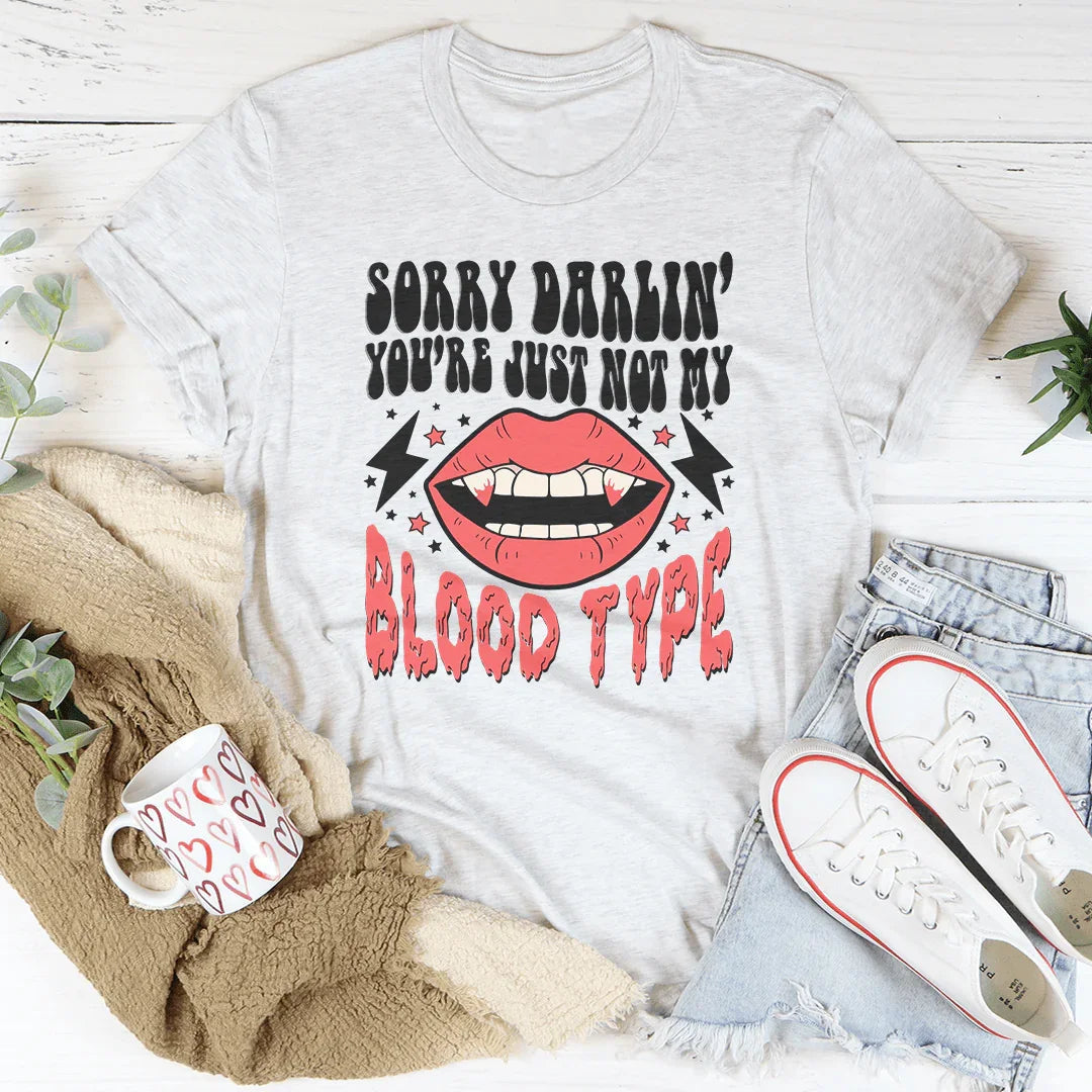 Sorry Darlin' You're Just Not My Blood Type Tee Peachy Sunday