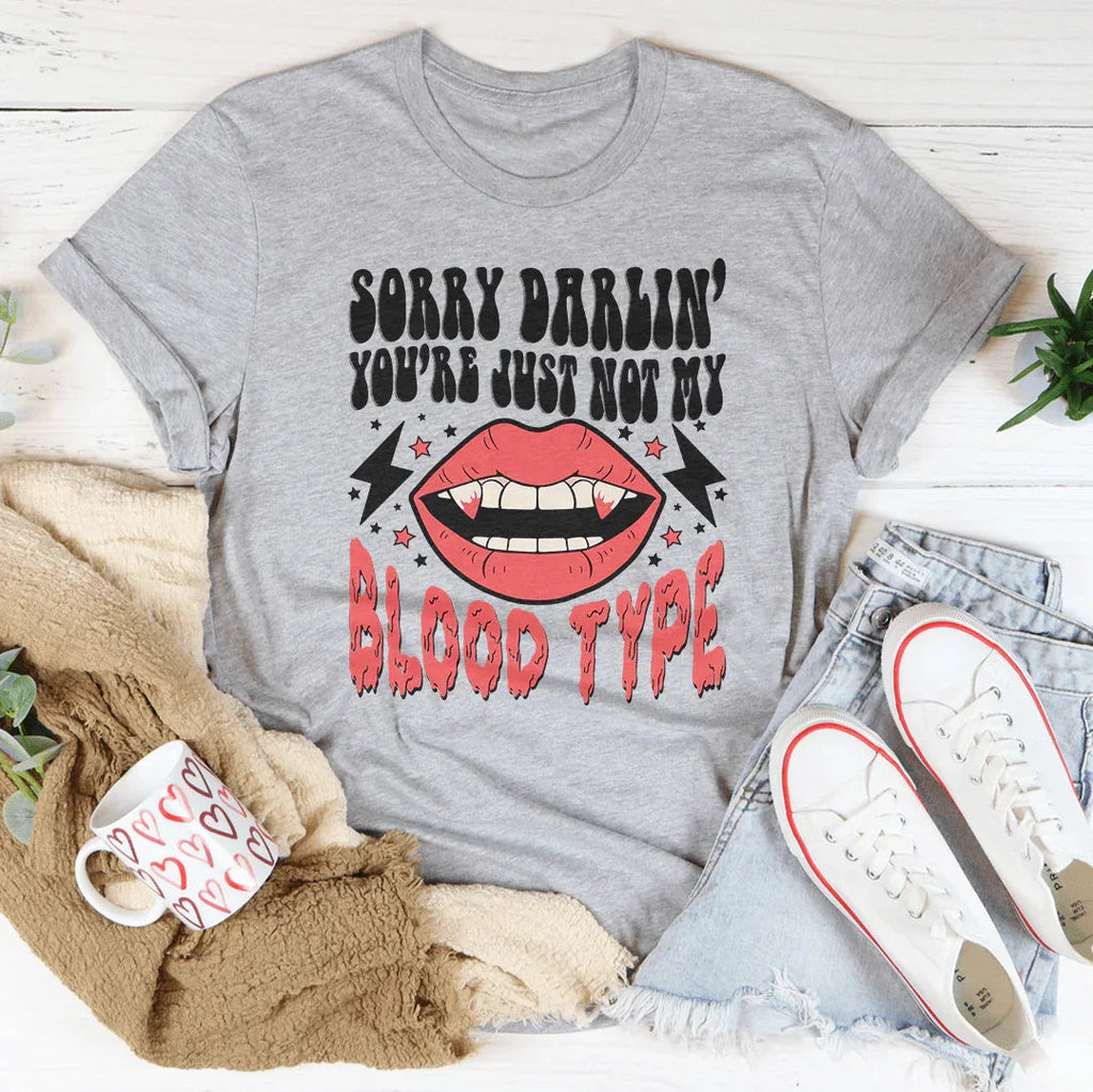 Sorry Darlin' You're Just Not My Blood Type Tee Peachy Sunday