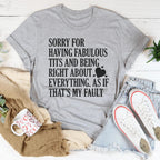 Sorry For Being Right About Everything Tee Peachy Sunday