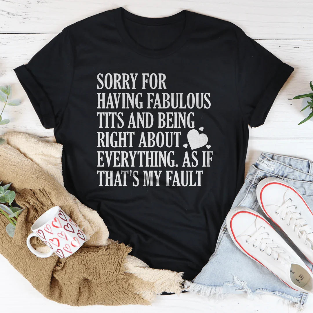 Sorry For Being Right About Everything Tee Peachy Sunday
