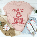 Sorry For Having Great Tits And Correct Opinions Tee Peachy Sunday
