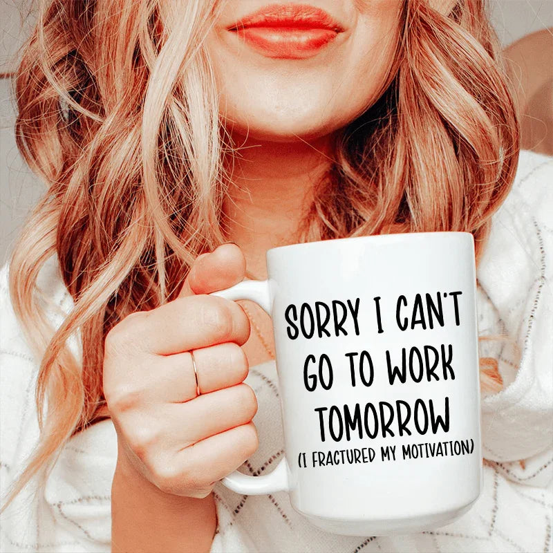 Sorry I Can't Go To Work Tomorrow Ceramic Mug 15 oz Peachy Sunday