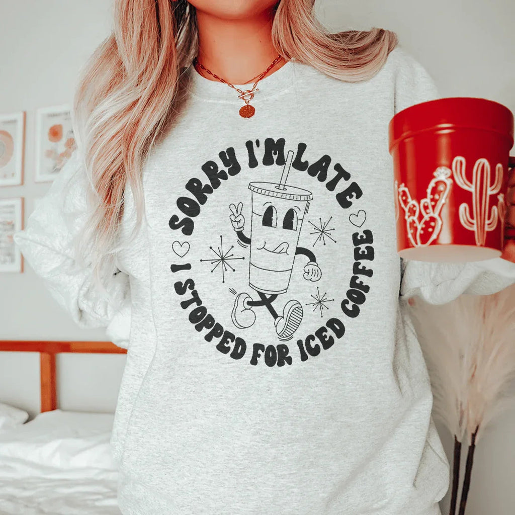 Sorry I'm Late Sweatshirt Peachy Sunday