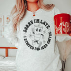 Sorry I'm Late Sweatshirt Peachy Sunday
