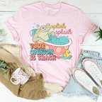 Splish Splash Your Opinion Is Trash Tee