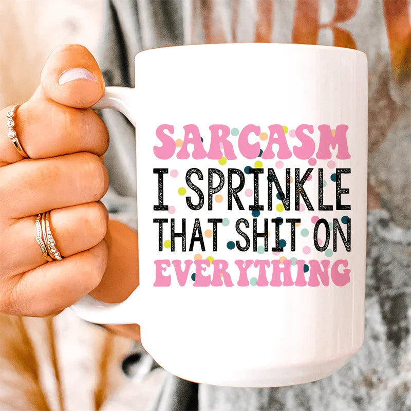 Sprinkle Sarcasm On Everything Ceramic Mug 15 oz Peachy Sunday
