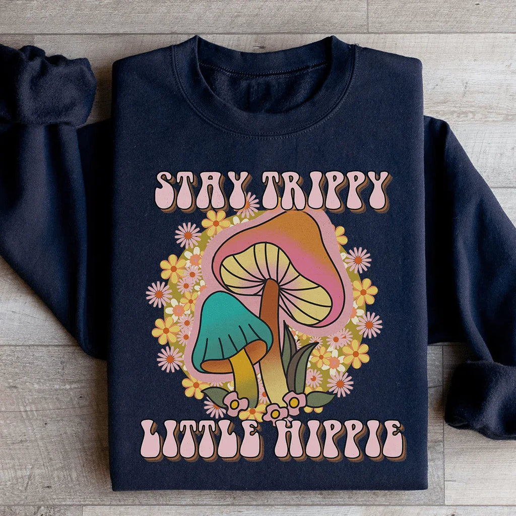 Stay Trippy Little Hippie Mushrooms Sweatshirt Peachy Sunday