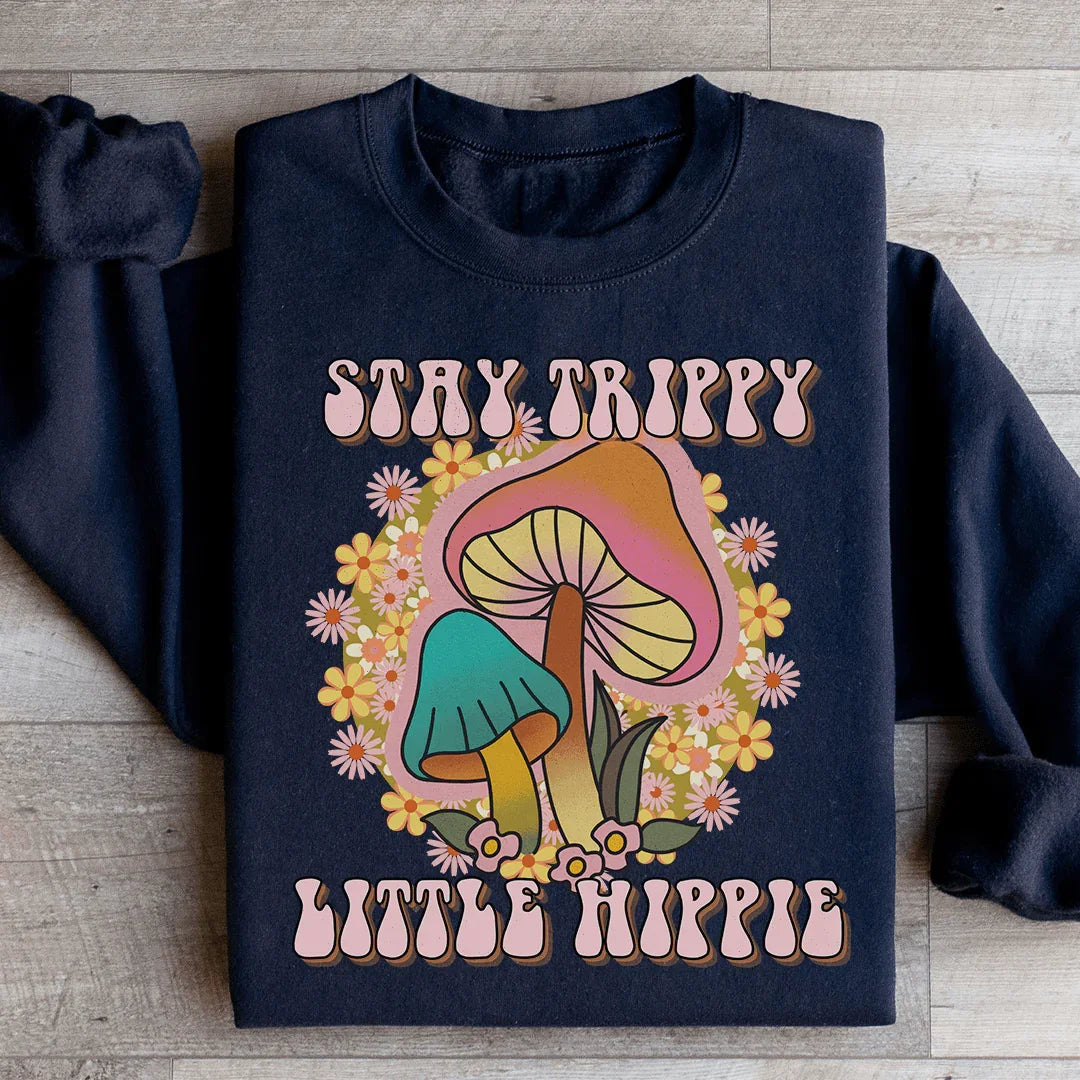Stay Trippy Little Hippie Mushrooms Sweatshirt Peachy Sunday