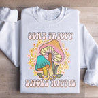 Stay Trippy Little Hippie Mushrooms Sweatshirt Peachy Sunday