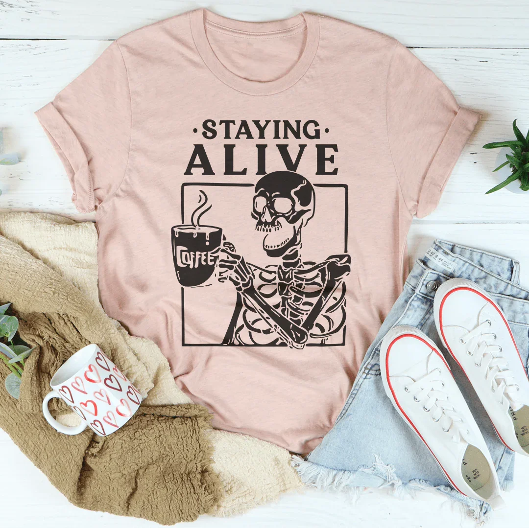 Staying Alive Tee Peachy Sunday