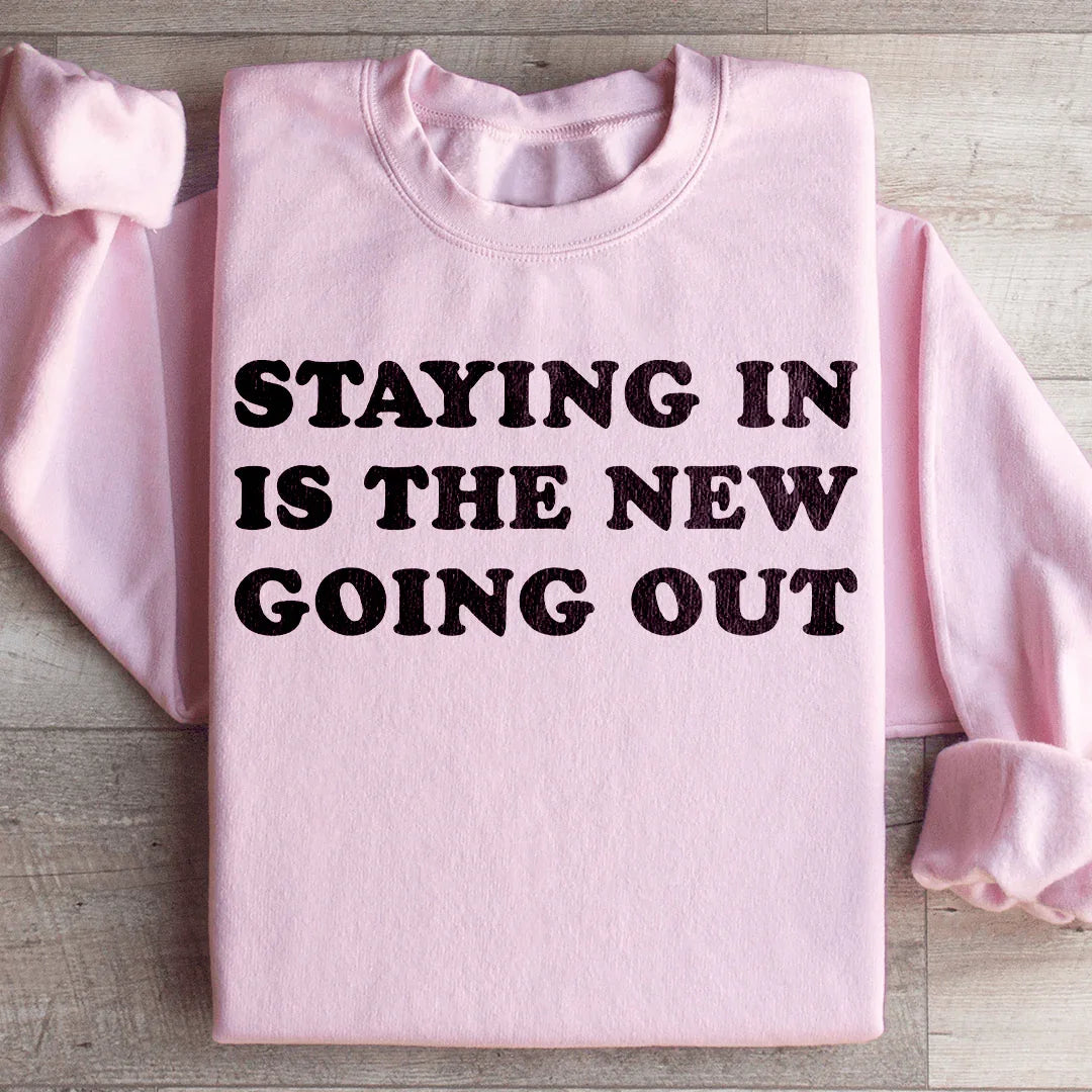 Staying In Is The New Going Out Sweatshirt Peachy Sunday