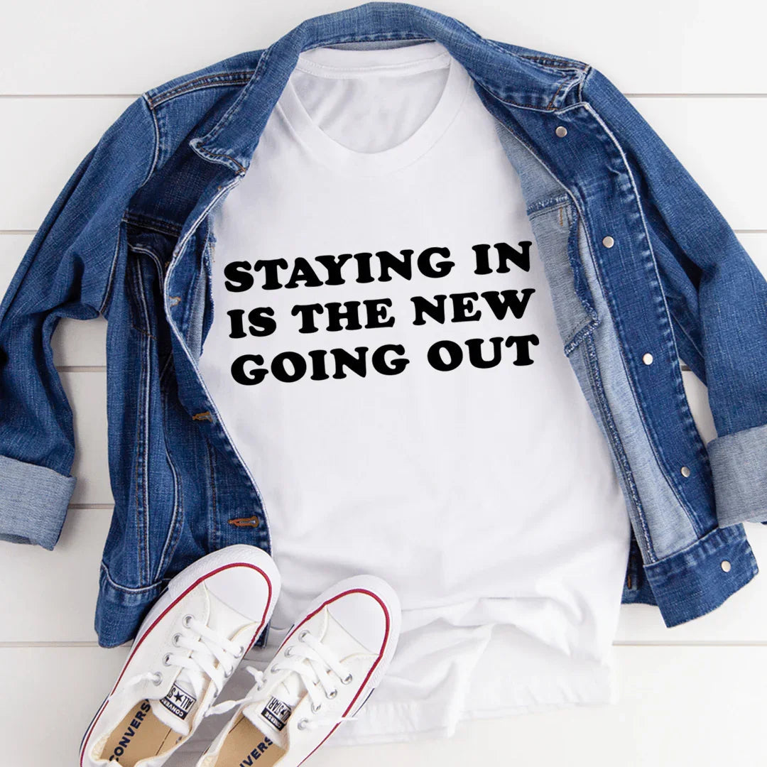 Staying In Is The New Going Out Tee - SJB-DIAMOND ELITES