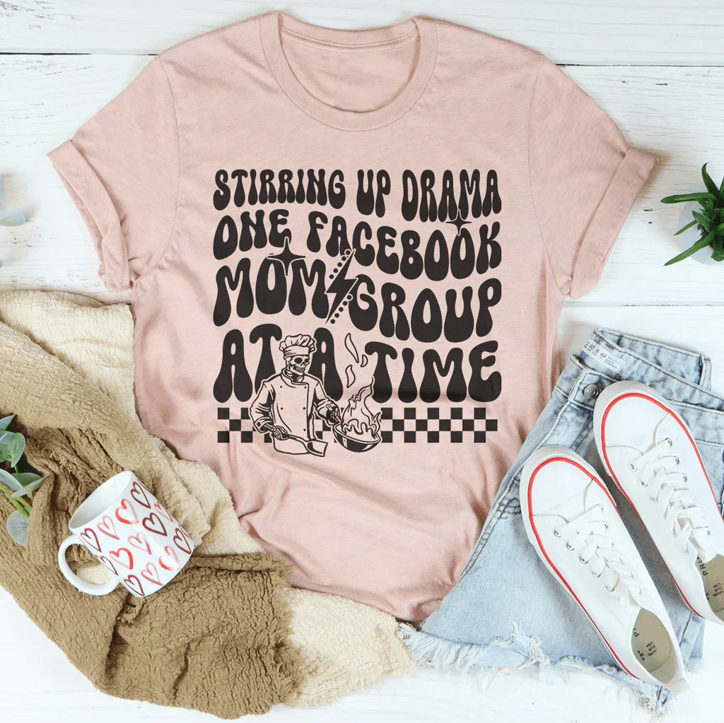 Stirring Up Drama One Facebook Mom Group At A Time Tee Peachy Sunday