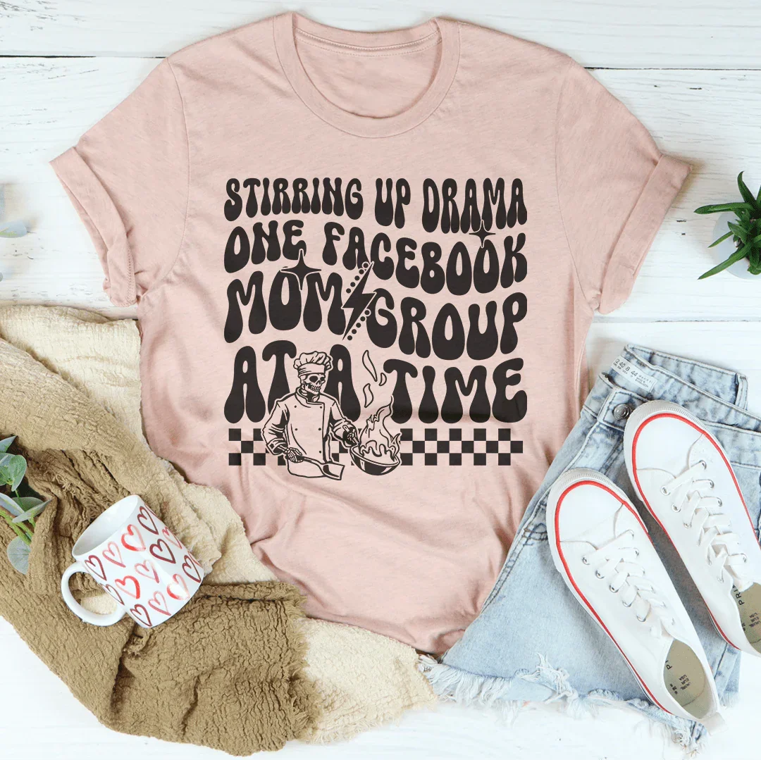 Stirring Up Drama One Facebook Mom Group At A Time Tee Peachy Sunday
