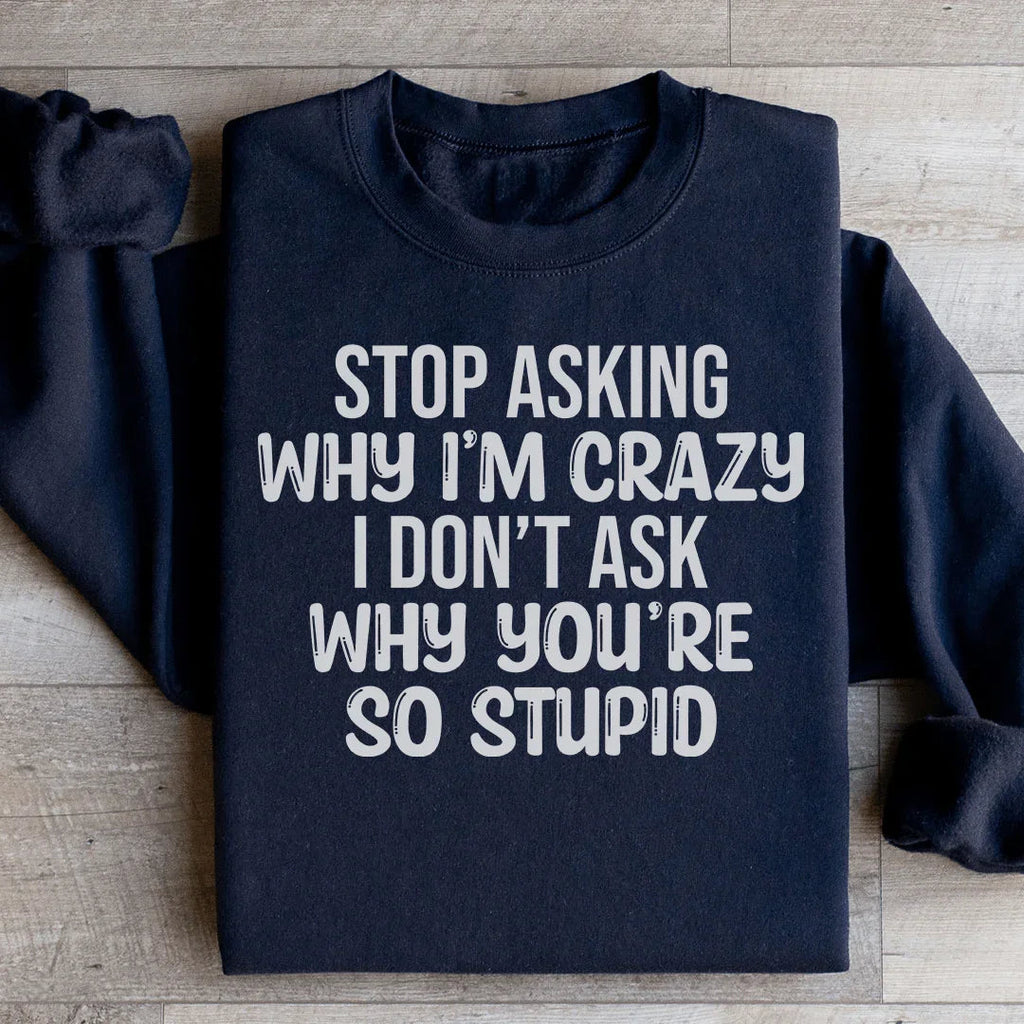 Stop Asking Sweatshirt Peachy Sunday