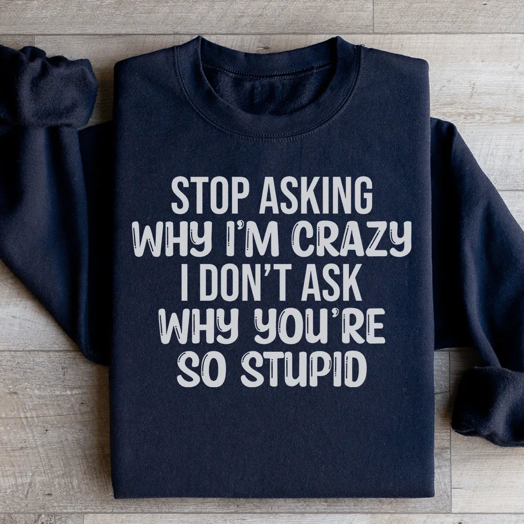Stop Asking Sweatshirt Peachy Sunday