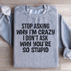 Stop Asking Sweatshirt Peachy Sunday
