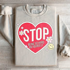 Stop Being So Hard On Yourself Sweatshirt Peachy Sunday