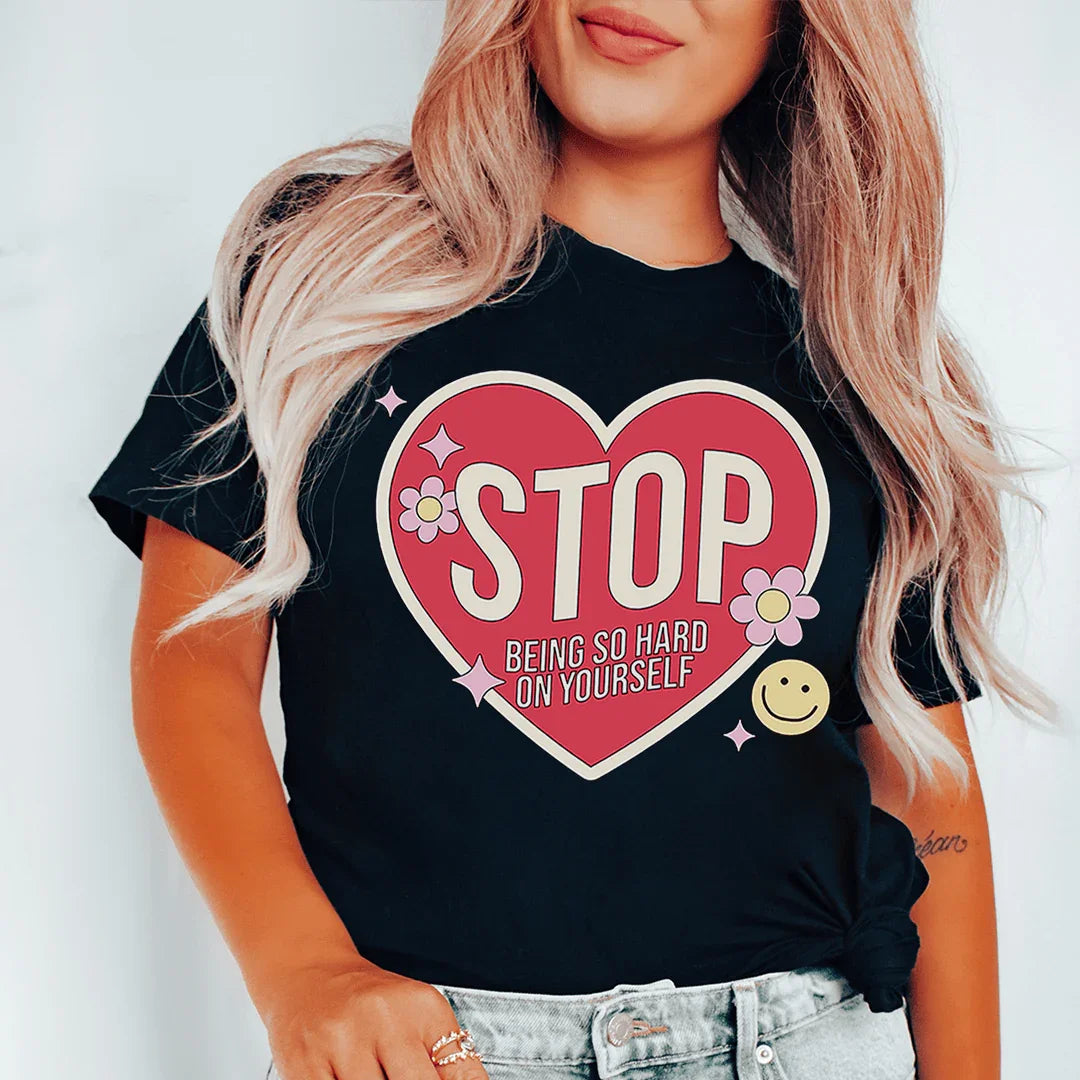 Stop Being So Hard On Yourself Tee Peachy Sunday