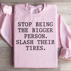 Stop Being The Bigger Person Sweatshirt Peachy Sunday