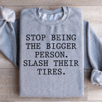 Stop Being The Bigger Person Sweatshirt Peachy Sunday