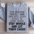 Stop Breaking Yourself Sweatshirt