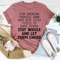 Stop Breaking Yourself Tee Peachy Sunday