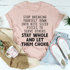 Stop Breaking Yourself Tee Peachy Sunday