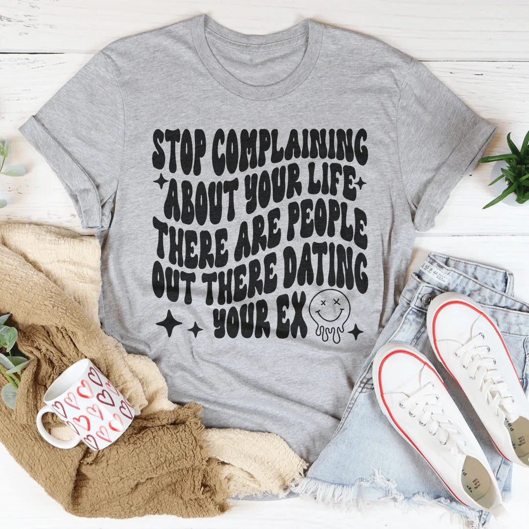 Stop Complaining About Your Life Tee Peachy Sunday