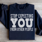Stop Expecting You From Other People Sweatshirt Peachy Sunday