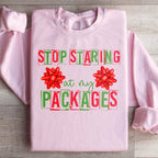Stop Staring At My Packages Sweatshirt Peachy Sunday