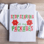 Stop Staring At My Packages Sweatshirt Peachy Sunday