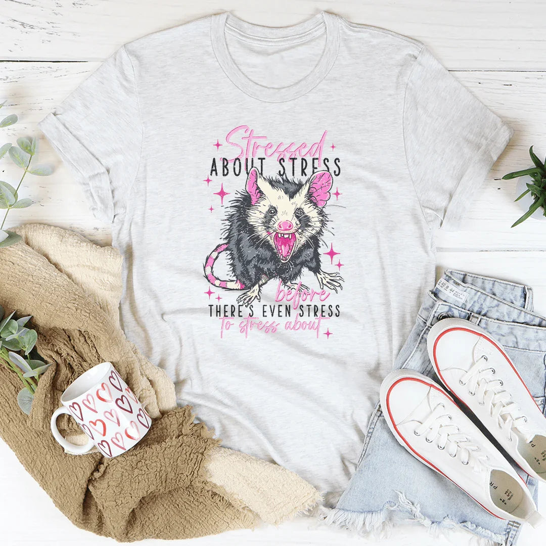 Stressed About Stress Before Theres Even Stress To Stress About Tee Peachy Sunday