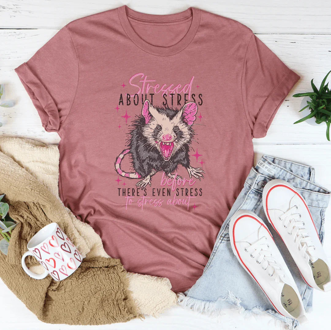 Stressed About Stress Before Theres Even Stress To Stress About Tee Peachy Sunday