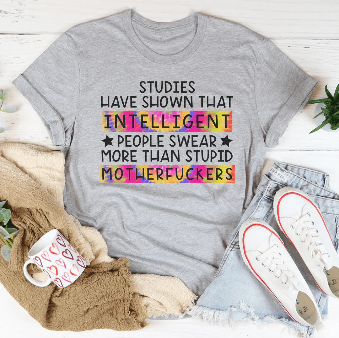 Studies Have Shown That Intelligent People Swear Tee Peachy Sunday