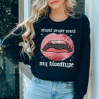 Stupid People Aren't My Bloodtype Sweatshirt Peachy Sunday