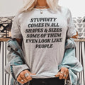 Stupidity Comes In All Shapes and Sizes Tee - SJB-DIAMOND ELITES