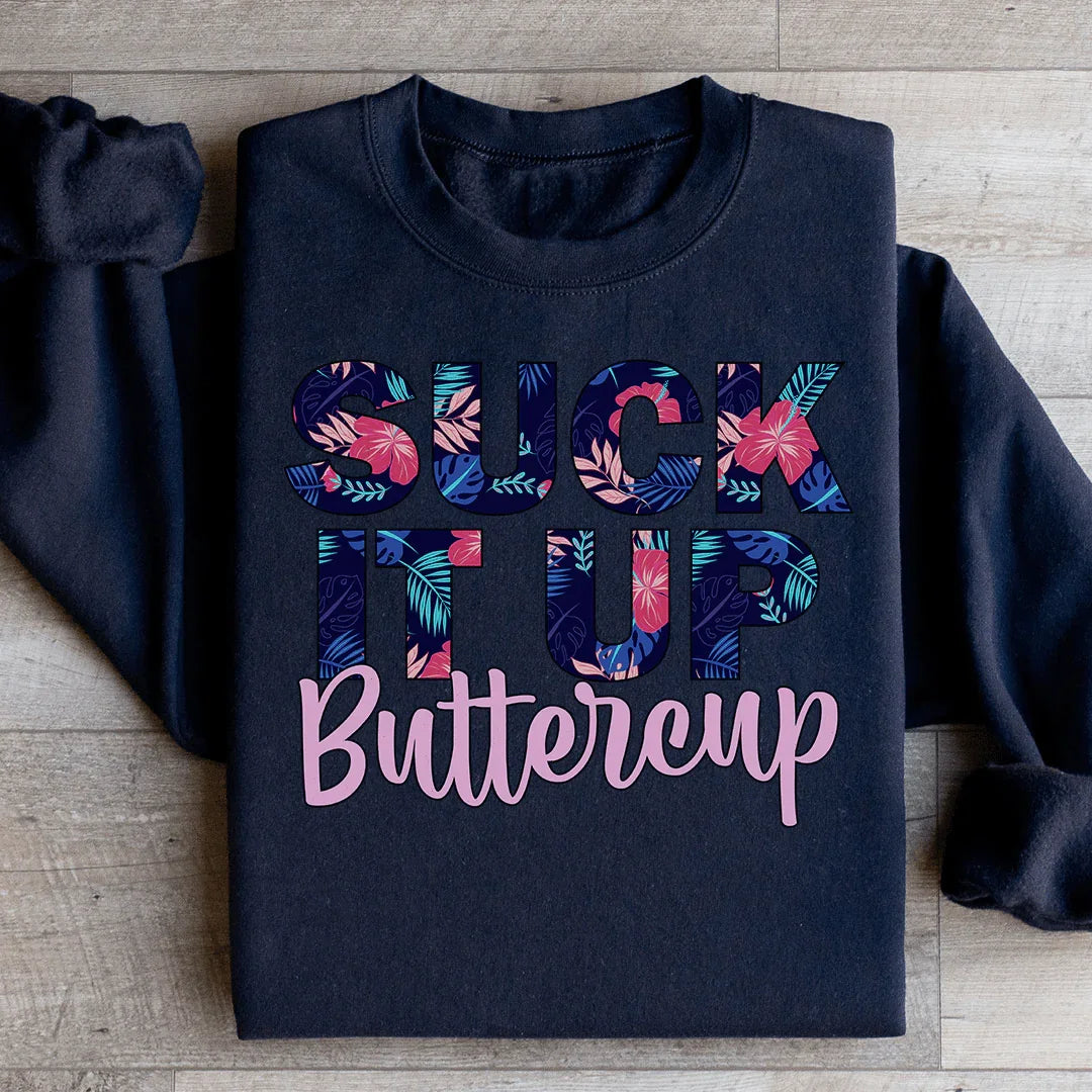 Suck It Up Buttercup Floral Sweatshirt Peachy Sunday