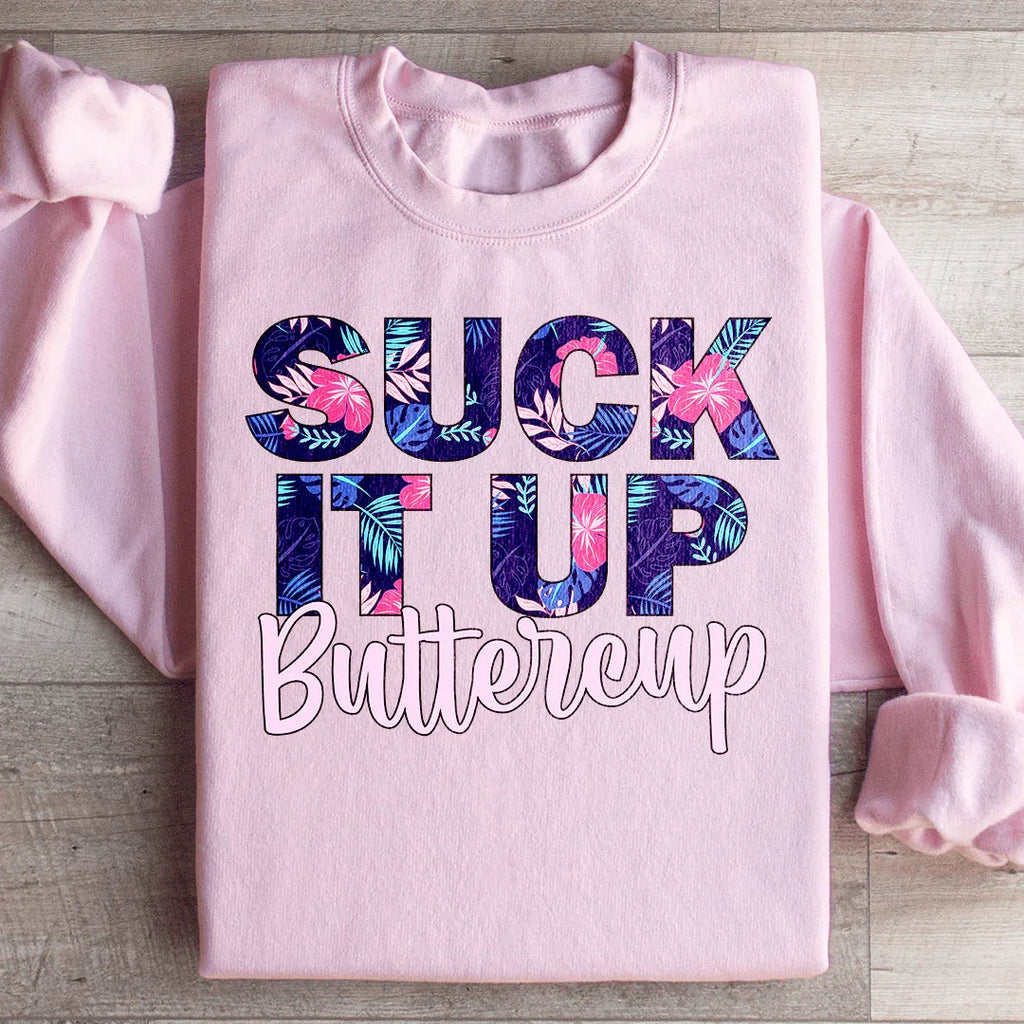 Suck It Up Buttercup Floral Sweatshirt Peachy Sunday