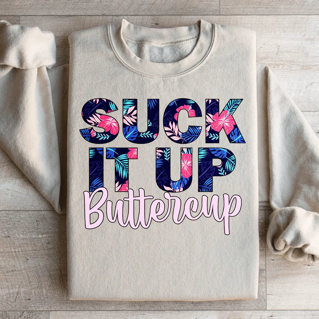 Suck It Up Buttercup Floral Sweatshirt Peachy Sunday