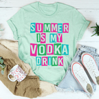 Summer Is My Vodka Drink Tee Peachy Sunday