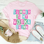 Summer Is My Vodka Drink Tee Peachy Sunday