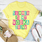 Summer Is My Vodka Drink Tee Peachy Sunday