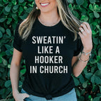 Sweatin' Like A H--ker In Church Tee Peachy Sunday
