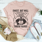 Sweet But Will Throw Hands Tee Peachy Sunday