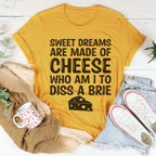 Sweet Dreams Are Made Of Cheese Tee Peachy Sunday