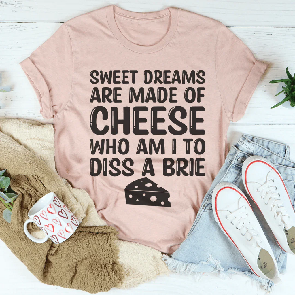 Sweet Dreams Are Made Of Cheese Tee Peachy Sunday
