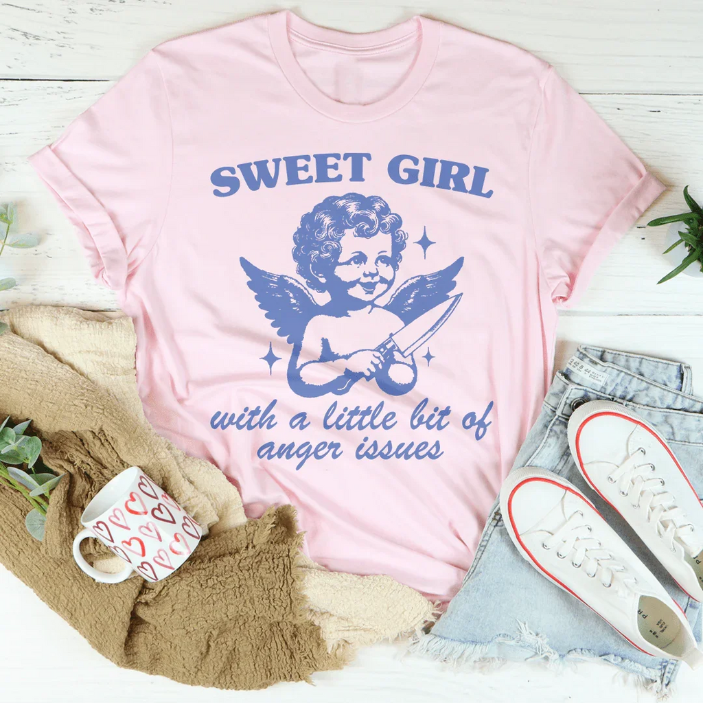 Sweet Girl With A Little Bit Of Anger Issues Tee Peachy Sunday