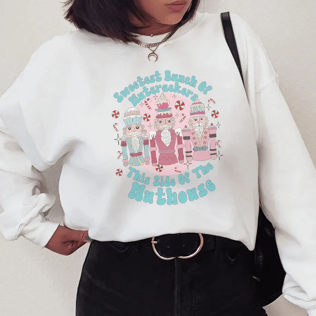 Sweetest Bunch Of Nutcrackers This Side Of The Nuthouse Sweatshirt
